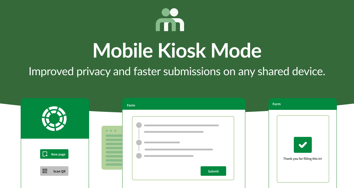 Mobile Kiosk Mode: Improved privacy and faster submissions on any shared device