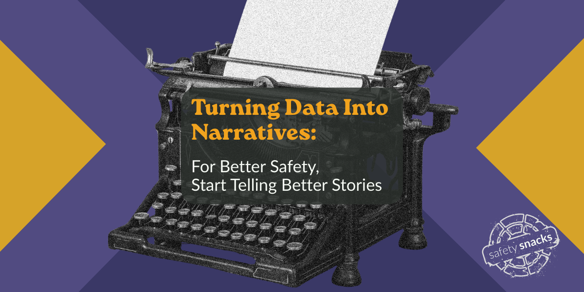 For Better Safety, Start Telling Better Stories