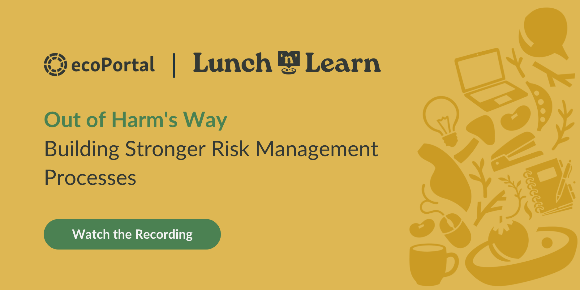 Out of Harm’s Way: Building Stronger Risk Management Processes